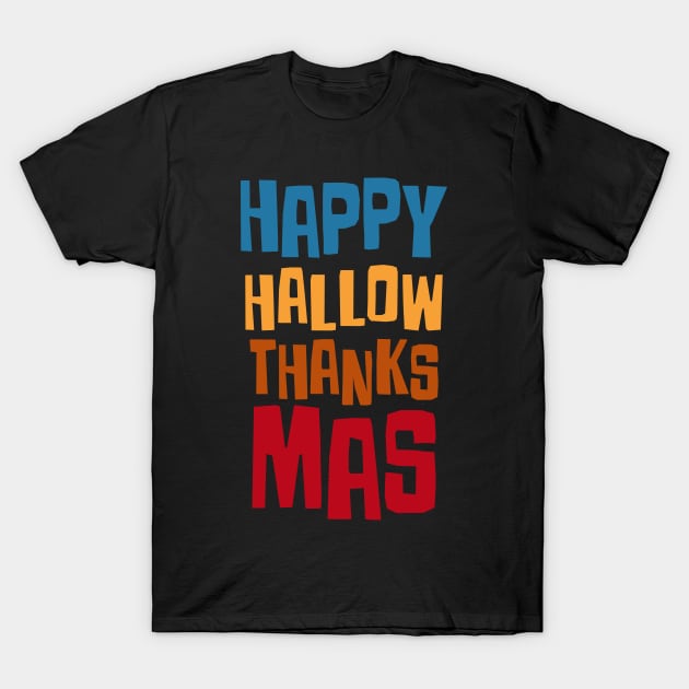 Happy Hallow Thanks Mas T-Shirt by colorperry